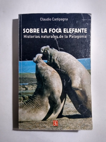 Sobre La Foca Elefante  / Claudio Campagna