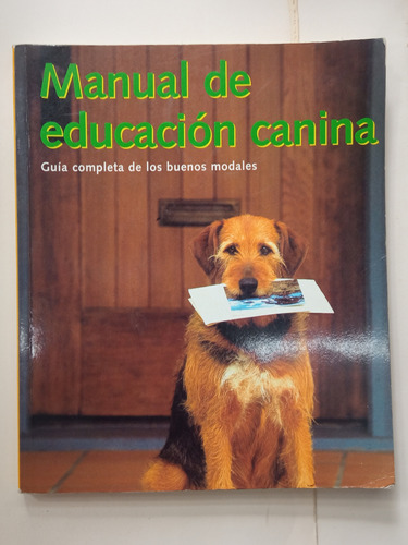 Manual De Educación Canina  - Guía Completa De Modales