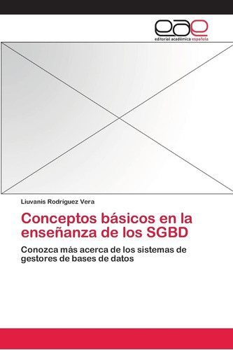 Libro: Conceptos Básicos En La Enseñanza De Los Sgbd: Conozc