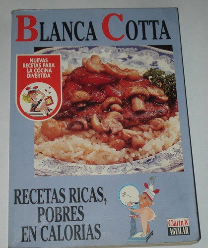 Recetas Ricas, Pobres En Calorias - Blanca Cotta