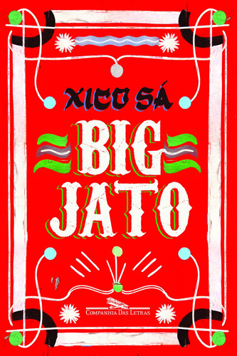 Big jato, de Sá, Xico. Editora Schwarcz SA, capa mole em português, 2012