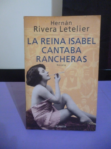 La Reina Isabel Cantaba Rancheras - Hernán Rivera Letelier