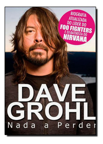 Dave Grohl: Nada A Perder