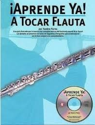 Aprende Ya A Tocar Flauta (nuevo)