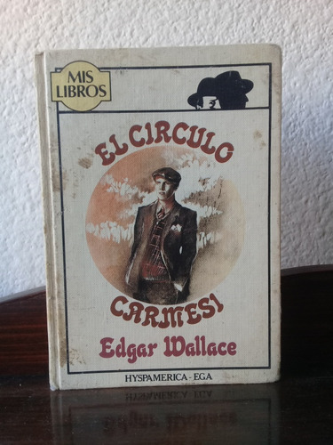El Círculo Carmesí - Edgar Wallace - Colección Mis Libros 