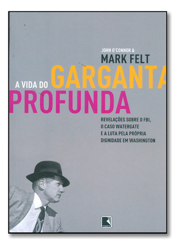 A Vida Do Garganta Profunda, De John O  Connor. Editora Record - Grupo Record, Capa Dura Em Português