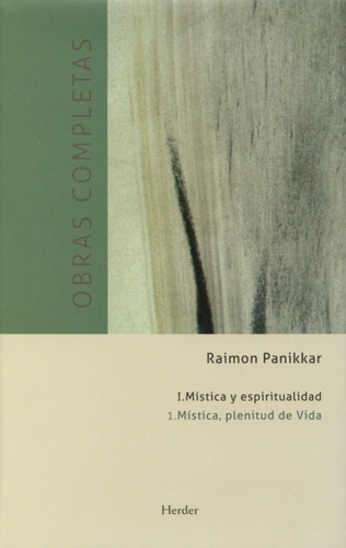 Obras Completas. Raimon Panikkar. Vol. 1.1