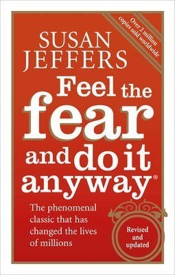 Feel The Fear And Do It Anyway - Susan Jeffers (original)