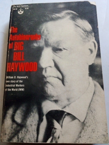 Libro Antiguo En Inglés Autobiography Of Big Bill Haywood