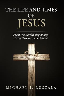 Libro The Life And Times Of Jesus - Michael J Ruszala