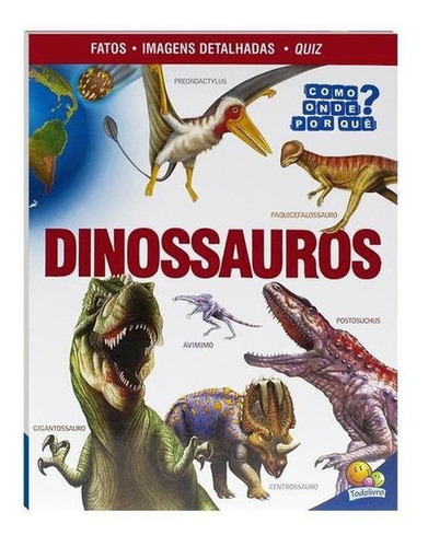 Como? Onde? Por Quê? Dinossauros, De Nextquisite Ltd. Editora Todolivro, Capa Mole Em Português