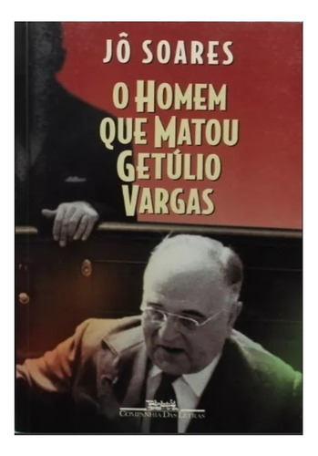 Livro O Homem Que Matou Getúlio Vargas - Jô Soares