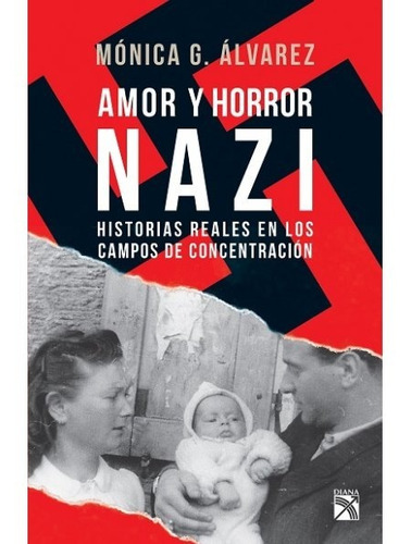 Amor Y Horror Nazi / Historias Reales En Los Campos