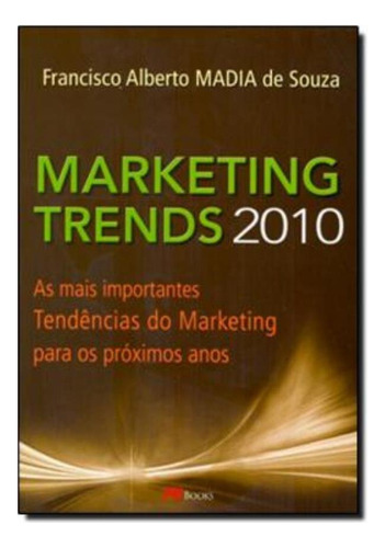 Marketing Triends 2011, De Souza, Francisco Alberto Madia De. Editora M.books Em Português