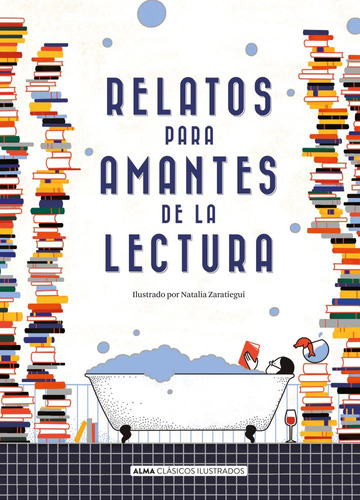 Relatos Para Amantes De La Lectura, De Vários Autores. Editorial Alma, Tapa Dura En Español