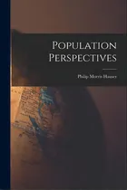 Comprar Population Perspectives, De Hauser, Philip Morris 1909-. Editorial Hassell Street Pr, Tapa Blanda En Inglés