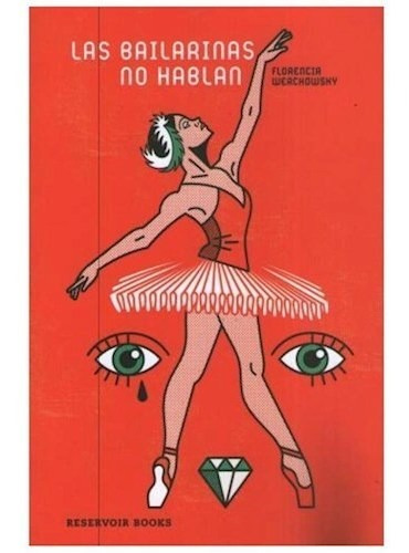 Libro Las Bailarinas No Hablan De Florencia Werchowsky