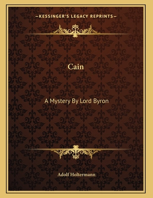 Libro Cain: A Mystery By Lord Byron - Holtermann, Adolf