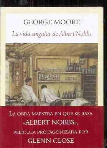 La Vida Singular De Albert Nobbs, George Moore, Funambulista
