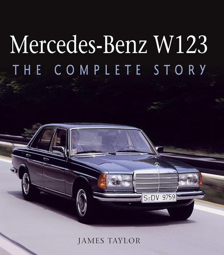 Libro: Mercedes-benz W123: The Complete Story