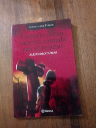 Historia De Un Muerto Contada Por El Mismo - Alejandro Dumas