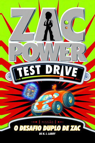 Zac Power Test Drive 13 - O Desafio Duplo De Zac: Zac Power Test Drive 13 - O Desafio Duplo De Zac, De H. I. Larry., Vol. Não Aplica. Editora Fundamento, Capa Mole Em Português