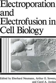 Electroporation And Electrofusion In Cell Biology - C.a. ...