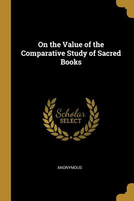 Libro On The Value Of The Comparative Study Of Sacred Boo...