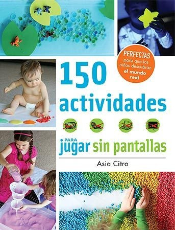 150 Actividades Para Jugar Sin Pantallas (libro Original)