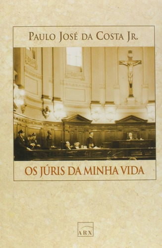 Livro Os Juris Da Minha Vida - Paulo Jose Da Costa Jr. [2006]