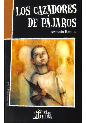 Los cazadores de pájaros: Los cazadores de pájaros, de Antonio Ramos. Serie 9706418111, vol. 1. Editorial Promolibro, tapa blanda, edición 2007 en español, 2007