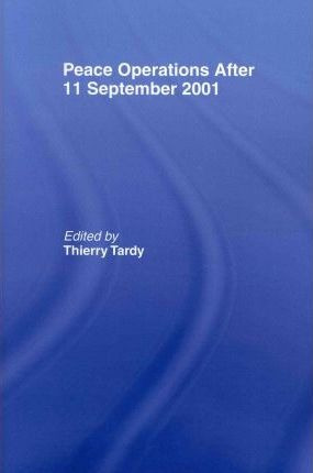Peace Operations After 11 September 2001 - Thierry Tardy