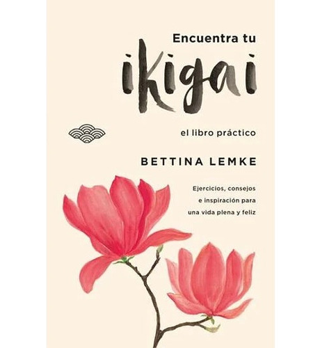 Encuentra Tu Ikigai - Bettina Lemke - Books4pocket