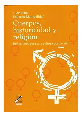 Cuerpos , Historicidad Y Religion - Riba , Lucia - #c