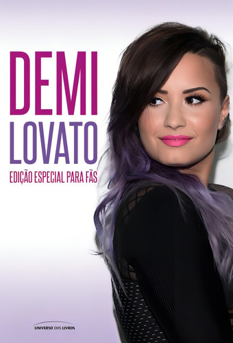 Demi Lovato: Edição especial para fãs, de Dalpino, Cintia. Editorial Universo dos Livros Editora LTDA, capa mole em português, 2015
