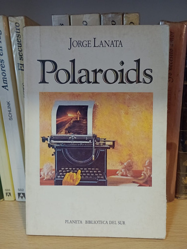 Polaroids - Jorge Lanata - Ed Planeta