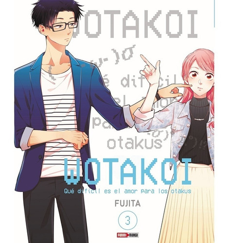 Wotakoi: Que Es Difícil El Amor Para Un Otaku - Tomo 03