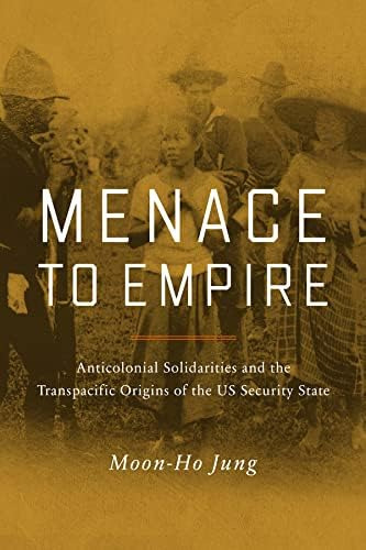 Libro: Menace To Empire: Anticolonial Solidarities And The