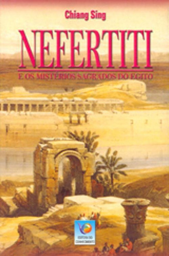 Livro Nefertiti E Os Mistérios Sagrados Do Egito