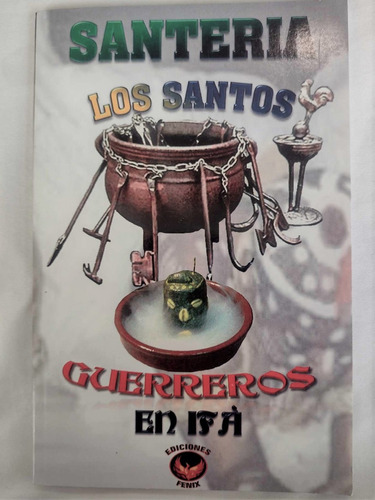 Santería Los Santos Guerreros En Ifá.