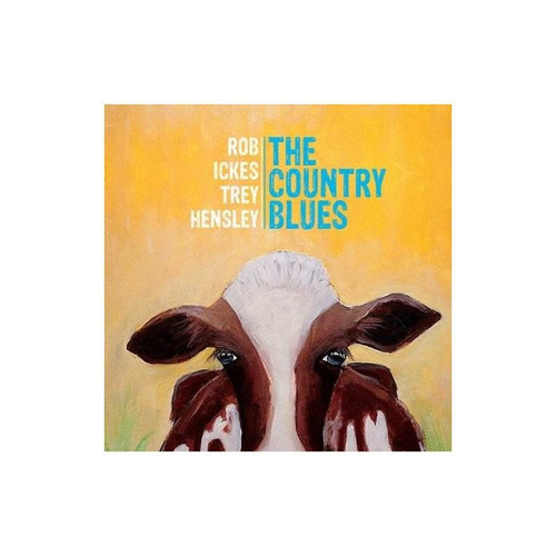Ickes Rob / Hensley Trey The Country Blues Digipack Usa Cd