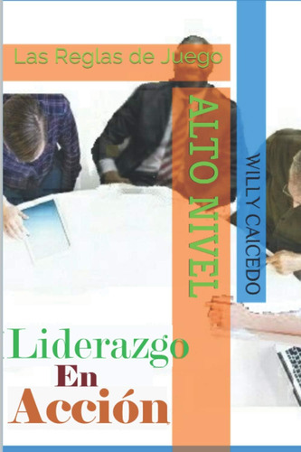 Libro: Alto Nivel: Las Reglas De Juego (spanish Edition)