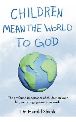 Libro Children Mean The World To God - Shank, Harold