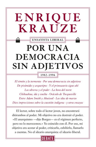 Por una democracia sin adjetivos ( Ensayista liberal 4 ), de Krauze, Enrique. Serie Debate Editorial Debate, tapa blanda en español, 2016