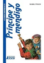 Comprar Principe Y Mendigo De Mark Twain, De Mark Twain. Editorial Ediciones Assisi En Español