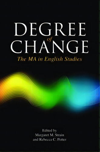 Degree Of Change: The Ma In English Studies, De Strain, Margaret M.. Editorial Natl Council Of Teachers Of En, Tapa Blanda En Inglés