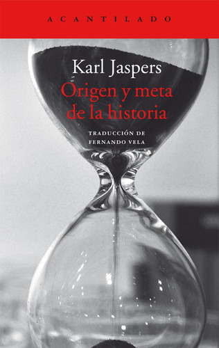 Origen Y Meta De La Historia, Karl Jaspers, Acantilado