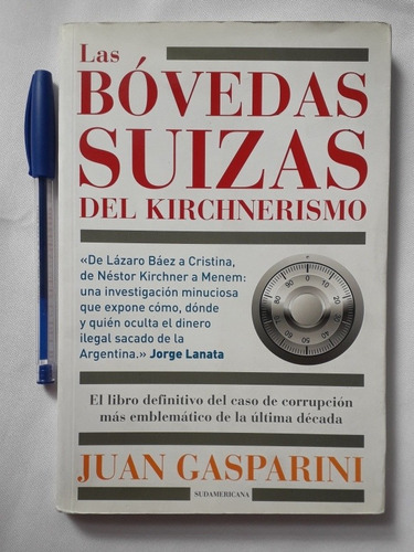 Las Bóvedas Suizas Del Kirchnerismo De Juan Gasparini  