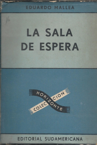 Eduardo Mallea. La Sala De Espera