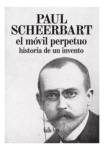 El Movil Perpetuo - Scheerbart Paul - Gallo Nero - #w